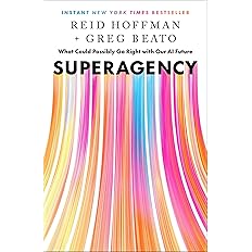Superagency Book by Reid Hoffman & Greg Beato, AI and how it affects us.